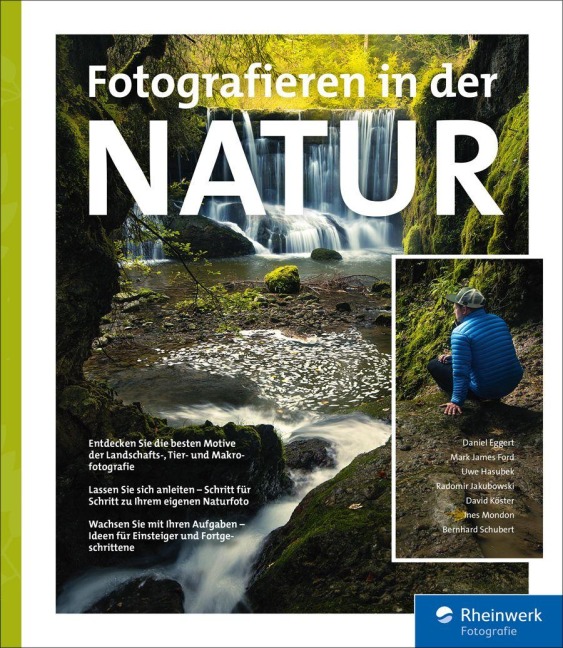 Fotografieren in der Natur - Bernhard Schubert, David Köster, Mark James Ford, Radomir Jakubowski, Uwe Hasubek