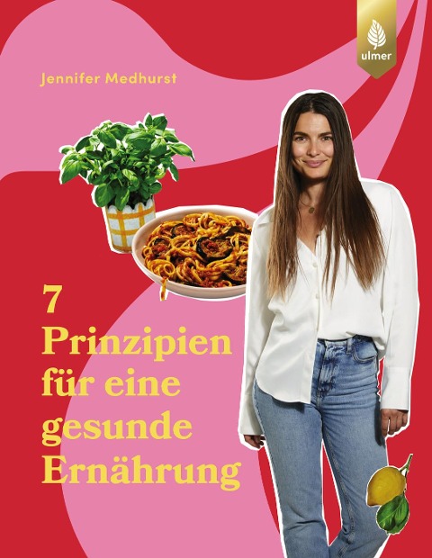 Die 7 Prinzipien für eine gesunde Ernährung - Jennifer Medhurst