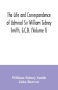 Cover-Bild zum Titel 'The life and correspondence of Admiral Sir William Sidney Smith, G.C.B. (Volume I)' von 'William Sidney Smith, John Barrow'