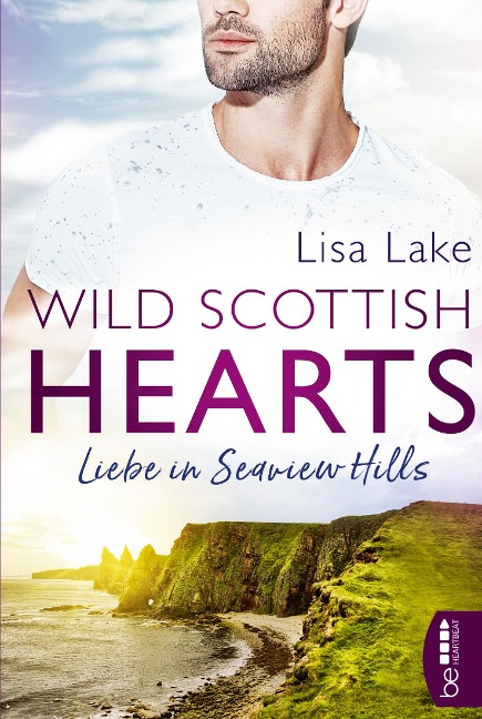 Wild Scottish Hearts ¿ Liebe in Seaview Hills - Lisa Lake