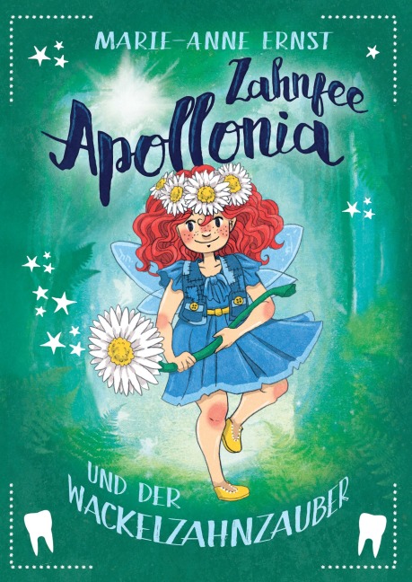 Zahnfee Apollonia und der Wackelzahnzauber - Marie-Anne Ernst