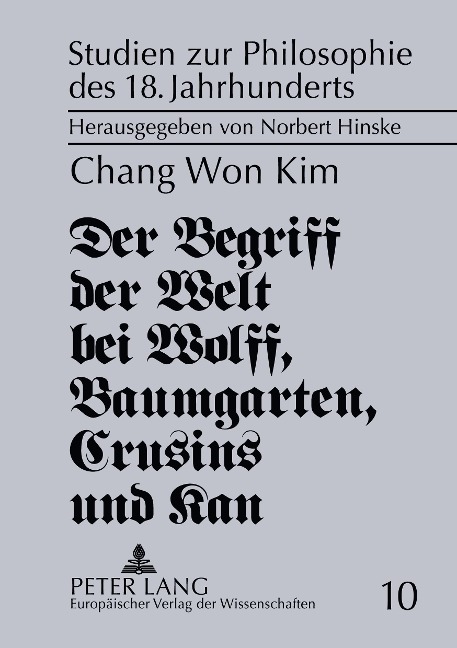 Der Begriff der Welt bei Wolff, Baumgarten, Crusius und Kant - 