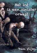 Cover-Bild zum Titel 'Het lot is een sinister orkest' von 'Dani Vlijm'