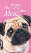 Cover-Bild zum Titel 'Nicht ohne meinen Mops' von 'Silke Porath'