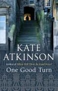 Cover-Bild zum Titel 'One Good Turn' von 'Kate Atkinson'