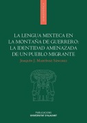 Cover-Bild zum Titel 'La lengua mixteca en la montaña de Guerrero : la identidad amenazada de un pueblo migrante' von 'Joaquín José Martínez Sánchez'