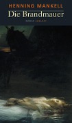 Cover-Bild zum Titel 'Die Brandmauer' von 'Henning Mankell'