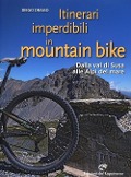 Itinerari imperdibili in mountain bike. Dalla val di Susa alle Alpi del mare - Diego Drago