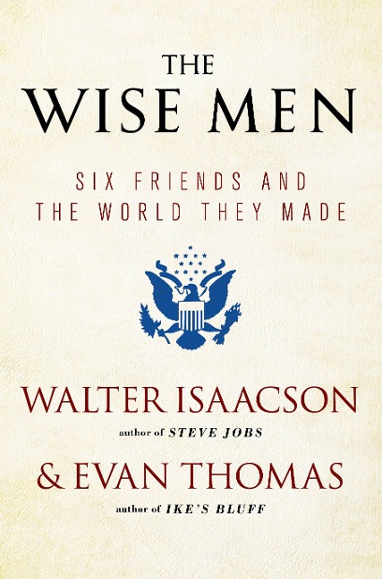 The Wise Men - Walter Isaacson, Evan Thomas