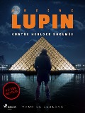Arsène Lupin -- Arsène Lupin contre Herlock Sholmès - Maurice Leblanc