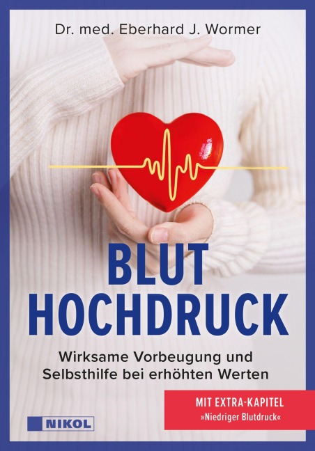 Bluthochdruck: Wirksame Vorbeugung und Selbsthilfe bei erhöhten Werten - Eberhard J. Wormer