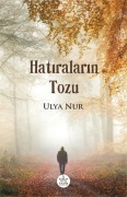 Cover-Bild zum Titel 'Hatiralarin Tozu' von 'Ulya Nur'