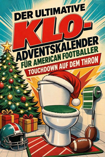 Der ultimative Klo-Adventskalender für American Footballer - Laura Müller