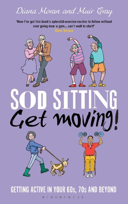 Sod Sitting, Get Moving! - Diana Moran, Muir Gray
