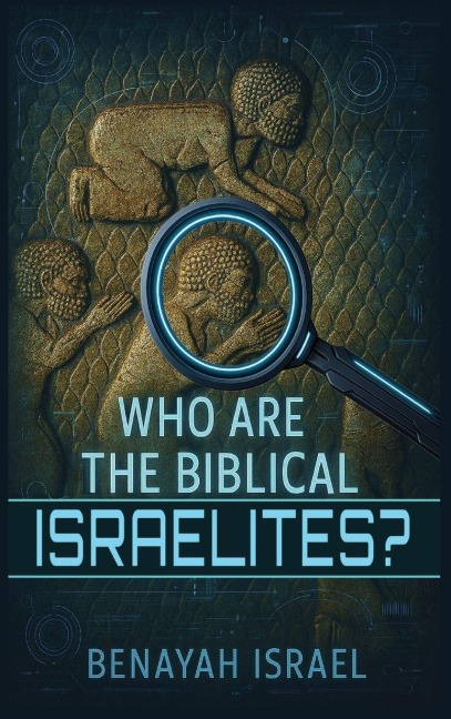 Who Are The Biblical Israelites? - Benayah Israel