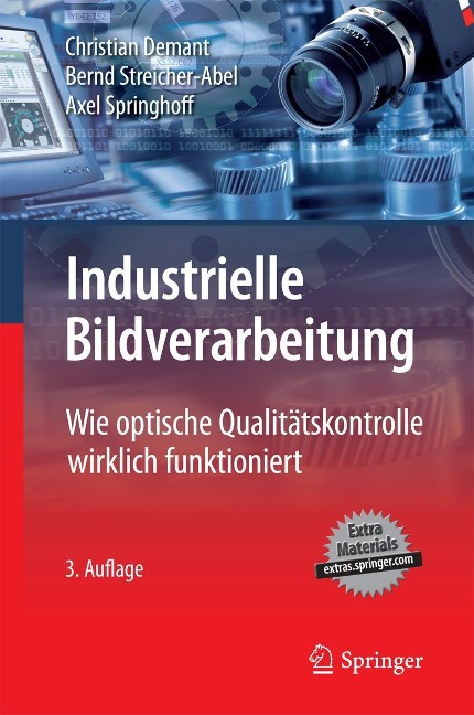 Industrielle Bildverarbeitung - Christian Demant, Bernd Streicher-Abel, Axel Springhoff