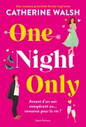 Cover-Bild zum Titel 'One Night Only - Une romance proximité forcée hilarante et inspirante' von 'Catherine Walsh'