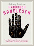 Cover-Bild zum Titel 'Handbuch Handlesen. Was die Hände über uns verraten. Charakter, Talente, Potenziale' von 'Johnny Fincham'