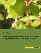 Cover-Bild zum Titel 'Anleitung zum Botanisieren und zum Anlegen von Pflanzensammlungen' von 'Otto Wünsche'