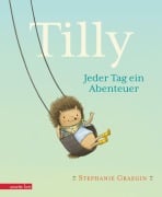 Cover-Bild zum Titel 'Tilly - Jeder Tag ein Abenteuer' von 'Stephanie Graegin'
