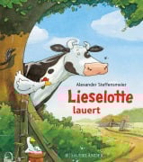 Cover-Bild zum Titel 'Lieselotte lauert' von 'Alexander Steffensmeier'