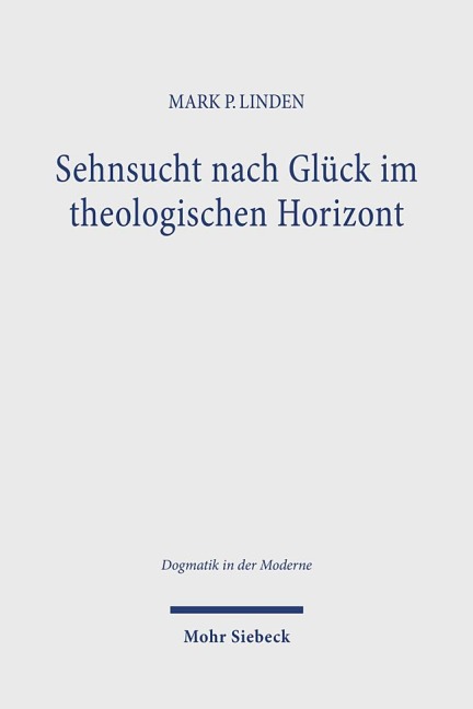 Sehnsucht nach Glück im theologischen Horizont - Mark P. Linden