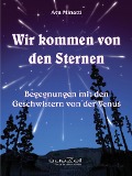 Cover-Bild zum Titel 'Wir kommen von den Sternen' von 'Ava Minatti'