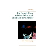 Cover-Bild zum Titel 'Die fremde Frau auf dem Schimmel und Basil der Erfinder' von 'Arno Reis'