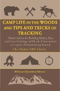 Camp Life in the Woods and the Tips and Tricks of Trapping - William Hamilton Gibson
