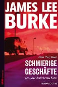 Cover-Bild zum Titel 'Schmierige Geschäfte' von 'James Lee Burke'