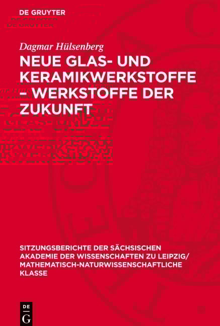 Neue Glas- und Keramikwerkstoffe - Werkstoffe der Zukunft - Dagmar Hülsenberg