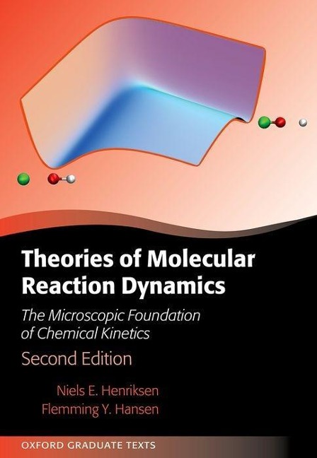 Theories of Molecular Reaction Dynamics - Niels E Henriksen, Flemming Y Hansen