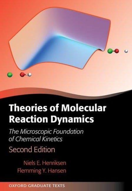 Theories of Molecular Reaction Dynamics - Niels E Henriksen, Flemming Y Hansen