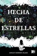 Cover-Bild zum Titel 'Hecha de estrellas (Girl Made of Stars)' von 'Ashley Herring Blake'