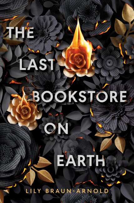The Last Bookstore on Earth - Lily Braun-Arnold
