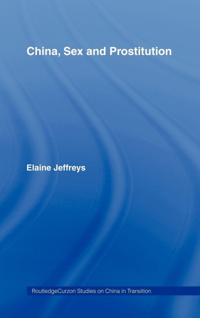China, Sex and Prostitution - Elaine Jeffreys