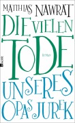 Cover-Bild zum Titel 'Die vielen Tode unseres Opas Jurek' von 'Matthias Nawrat'