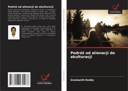 Cover-Bild zum Titel 'Podró¿ od alienacji do akulturacji' von 'Sreekanth Reddy'