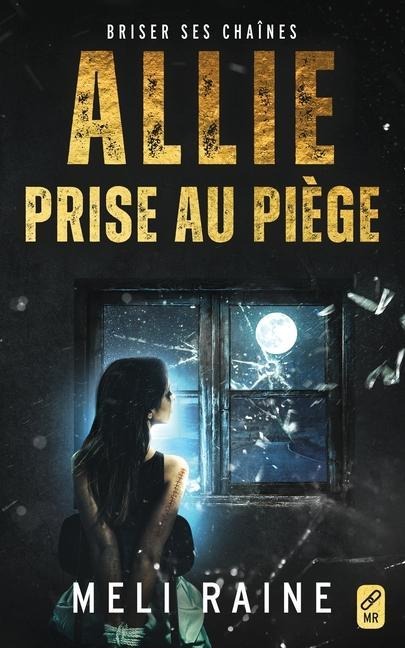 Allie prise au piège - Meli Raine
