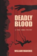Cover-Bild zum Titel 'Deadly Blood, A Stan Turner Mystery (The Stan Turner Mysteries, #12)' von 'William Manchee'