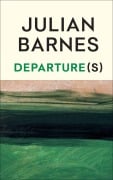 Cover-Bild zum Titel 'Departure(s)' von 'Julian Barnes'