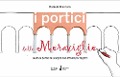 Cover-Bild zum Titel 'I portici delle meraviglie. Guida ai portici di Bologna con attività per ragazzi' von 'Daniele Fraccaro'