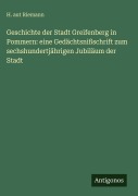 Cover-Bild zum Titel 'Geschichte der Stadt Greifenberg in Pommern: eine Gedächtsnißschrift zum sechshundertjährigen Jubiläum der Stadt' von 'H. Aut Riemann'