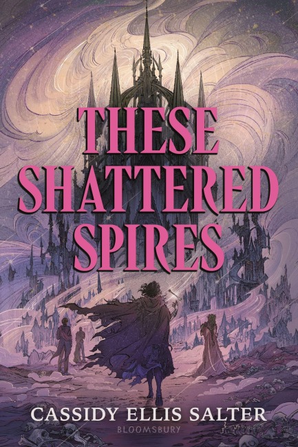 These Shattered Spires - Cassidy Ellis Salter