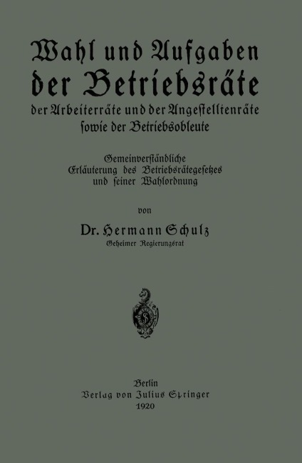 Wahl und Aufgaben der Betriebsräte der Arbeiterräte und der Angestelltenräte sowie der Betriebsobleute - Hermann Schulz