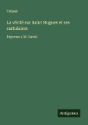 Cover-Bild zum Titel 'La vérité sur Saint Hugues et ses cartulaires' von 'Trépier'