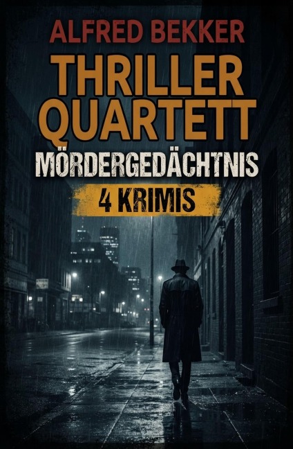 Thriller Quartett: Mördergedächtnis: 4 Krimis - Alfred Bekker
