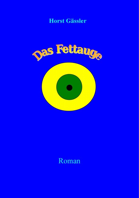 Das Fettauge - Horst Gässler