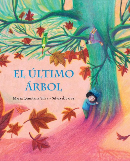 El Último Árbol (the Last Tree) - María Quintana Silva