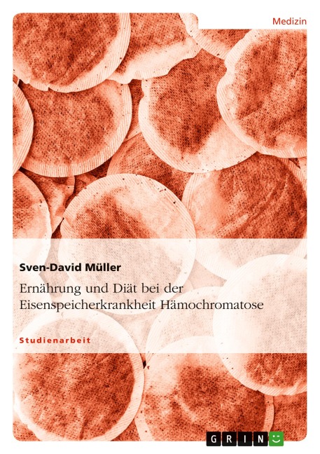 Ernährung und Diät bei der Eisenspeicherkrankheit Hämochromatose - Sven-David Müller
